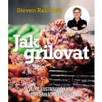 Ostatní Steven Raichlen - Jak grilovat - Gril-Zahrada.cz